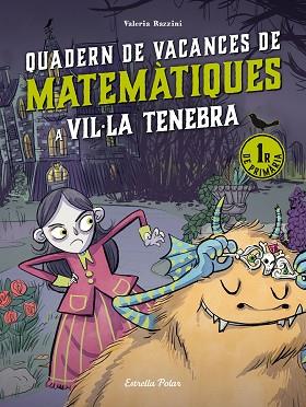 VIL·LA TENEBRA. QUADERN DE VACANCES DE MATEMÀTIQUES. 1R DE PRIMÀRIA | 9788413898223 | RAZZINI, VALERIA | Llibreria Huch - Llibreria online de Berga 