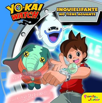 YO-KAI WATCH. INQUIELIFANTE NO TIENE QUIEN LE AGUANTE | 9788408172123 | YO-KAI WATCH | Llibreria Huch - Llibreria online de Berga 