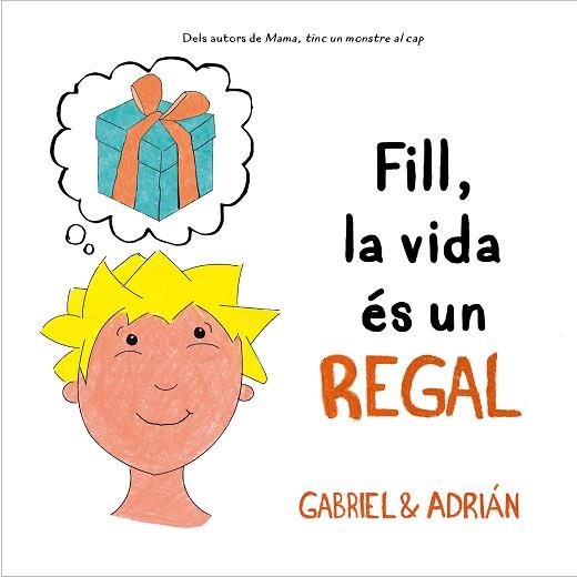 FILL LA VIDA ÉS UN REGAL | 9788418054006 | GABRIEL & ADRIÁN, | Llibreria Huch - Llibreria online de Berga 