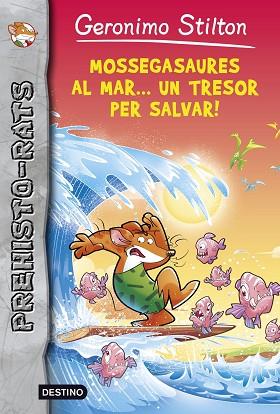 MOSSEGASAURES AL MAR UN TRESOR PER SALVAR | 9788490576892 | STILTON, GERONIMO | Llibreria Huch - Llibreria online de Berga 