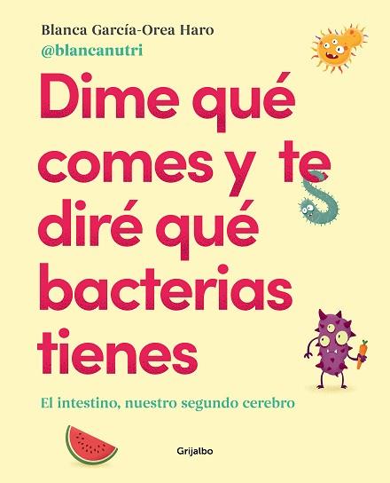 DIME QUÉ COMES Y TE DIRÉ QUÉ BACTERIAS TIENES | 9788417752927 | GARCÍA-OREA HARO, BLANCA | Llibreria Huch - Llibreria online de Berga 