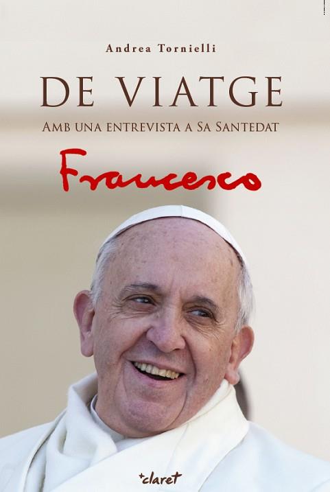 DE VIATGE AMB UNA ENTREVISTA A SA SANTEDAT | 9788491360209 | FRANCESC - PAPA - , PAPA [VER TITULOS] | Llibreria Huch - Llibreria online de Berga 