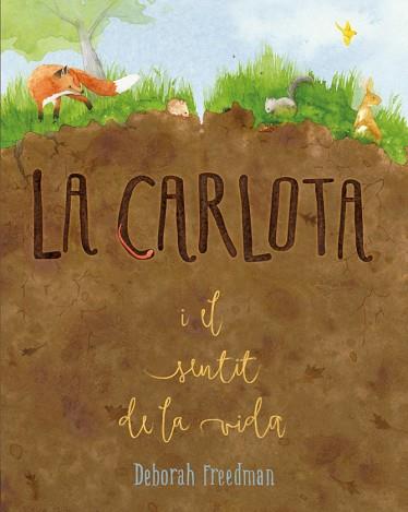 CARLOTA I EL SENTIT DE LA VIDA, LA | 9788412205657 | FREEDMAN, DEBORAH | Llibreria Huch - Llibreria online de Berga 