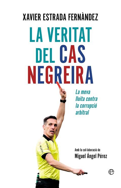 VERITAT DEL CAS NEGREIRA, LA | 9788413849218 | ESTRADA FERNÀNDEZ, XAVIER | Llibreria Huch - Llibreria online de Berga 