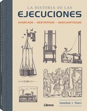 HISTORIA DE LAS EJECUCIONES | 9789463596220 | MOORE, JONATHAN J. | Llibreria Huch - Llibreria online de Berga 