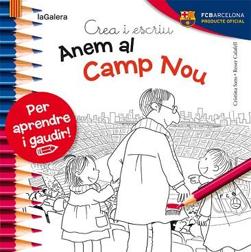 ANEM AL CAMP NOU | 9788424654450 | SANS, CRISTINA/CALAFELL, ROSER | Llibreria Huch - Llibreria online de Berga 