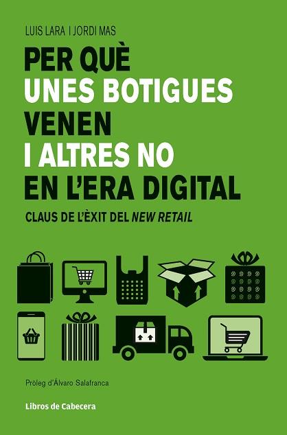 PER QUÈ UNES BOTIGUES VENEN I ALTRES NO EN L'ERA DIGITAL | 9788494904141 | LARA ARIAS, LUIS/MAS VELASCO, JORGE | Llibreria Huch - Llibreria online de Berga 