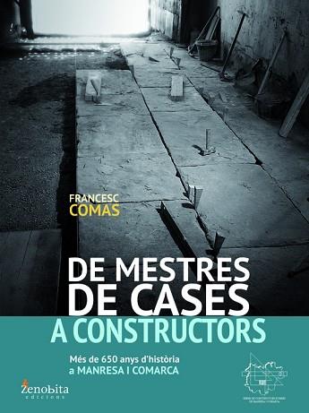 DE MESTRES DE CASES A CONSTRUCTORS | 9788492571796 | COMAS CLOSAS, FRANCESC | Llibreria Huch - Llibreria online de Berga 