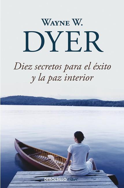 DIEZ SECRETOS PARA EL ÉXITO Y LA PAZ INTERIOR | 9788499083599 | DYER, WAYNE W. | Llibreria Huch - Llibreria online de Berga 