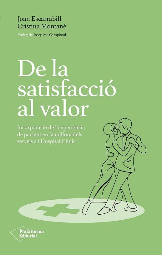 DE LA SATISFACCIÓ AL VALOR | 9788410243231 | ESCARRABILL, JOAN/MONTANÉ MONTALS, CRISTINA | Llibreria Huch - Llibreria online de Berga 