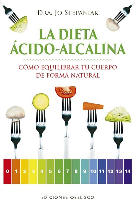 DIETA ÁCIDO-ALCALINA, LA | 9788491113980 | STEPANIAK, JO | Llibreria Huch - Llibreria online de Berga 