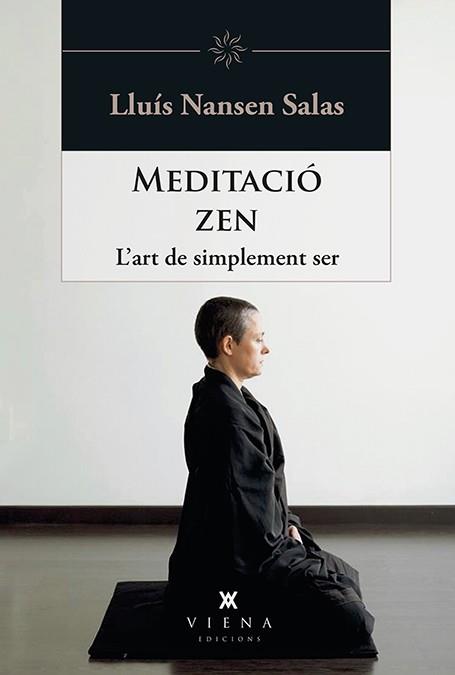 MEDITACIO ZEN : L'ART DE SIMPLEMENT SER | 9788483309414 | SALAS ARENY, LLUIS [VER TITULOS] | Llibreria Huch - Llibreria online de Berga 