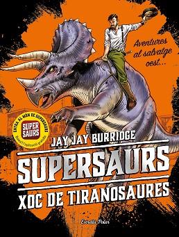 SUPERSAURS 3. XOC DE TIRANOSAURES | 9788491377153 | BURRIDGE, JAY | Llibreria Huch - Llibreria online de Berga 