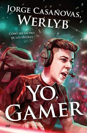 YO, GAMER | 9788427046627 | WERLYB | Llibreria Huch - Llibreria online de Berga 