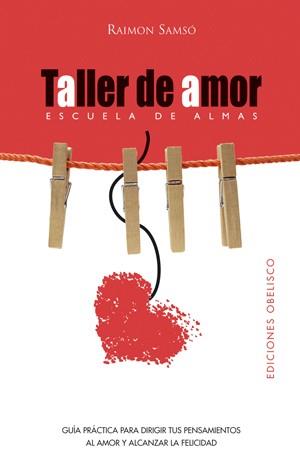 TALLER DE AMOR | 9788497775182 | SAMSO, RAIMON (1959-) [VER TITULOS] | Llibreria Huch - Llibreria online de Berga 