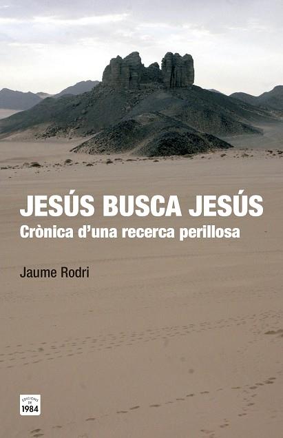 JESUS BUSCA JESUS : CRONICA D'UNA RECERCA PERILLOSA | 9788415835547 | RODRI, JAUME | Llibreria Huch - Llibreria online de Berga 