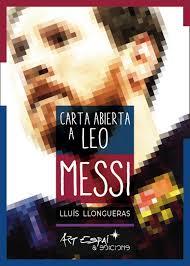 CARTA ABIERTA A LEO MESSI | 9788417647056 | LLONGUERAS, LLUIS | Llibreria Huch - Llibreria online de Berga 