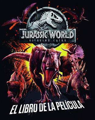 JURASSIC WORLD. EL REINO CAÍDO. EL LIBRO DE LA PELÍCULA | 9788408190844 | UNIVERSAL STUDIOS | Llibreria Huch - Llibreria online de Berga 