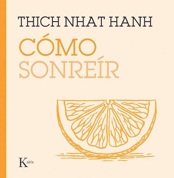 CÓMO SONREÍR | 9788411212854 | HANH, THICH NHAT | Llibreria Huch - Llibreria online de Berga 