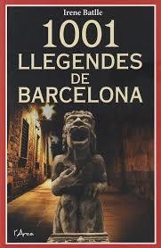 1001 LLEGENDES DE BARCELONA | 9788412727272 | BATLLE MOLA, IRENE | Llibreria Huch - Llibreria online de Berga 