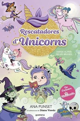 RESCATADORES D'UNICORNS 3 - VIATGE AL PAÍS DE LES BRUIXES | 9788419746702 | PUNSET, ANA | Llibreria Huch - Llibreria online de Berga 