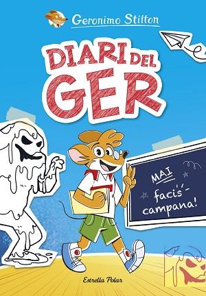 DIARI DEL GER 1. MAI FACIS CAMPANA! | 9788413898889 | STILTON, GERONIMO | Llibreria Huch - Llibreria online de Berga 