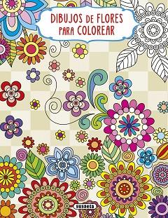 DIBUJOS DE FLORES PARA COLOREAR - 1 | 9788467777901 | EDICIONES, SUSAETA | Llibreria Huch - Llibreria online de Berga 