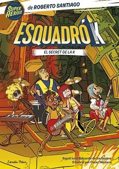 ESQUADRÓ K 2. EL SECRET DE LA K | 9788413897455 | SANTIAGO, ROBERTO/SANTOS MOLINA, EDUARDO DE LOS | Llibreria Huch - Llibreria online de Berga 