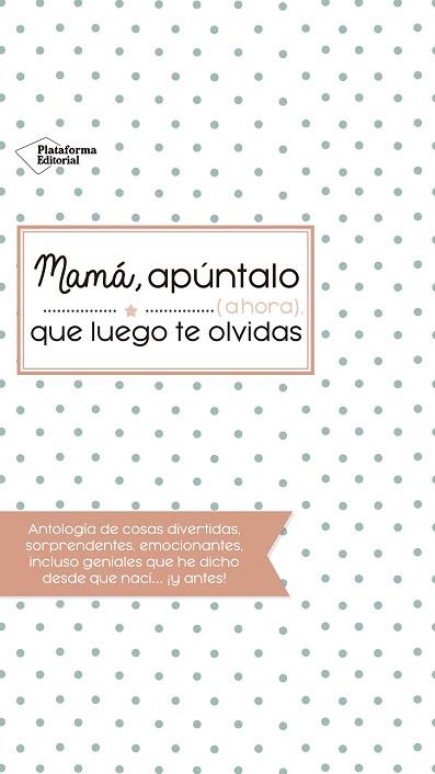 MAMA, APUNTALO QUE LUEGO TE OLVDAS | 9788416820993 | Llibreria Huch - Llibreria online de Berga 