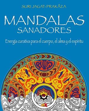 MANDALAS SANADORES | 9788418354342 | JAGAT-PRAKÂZA, SURI | Llibreria Huch - Llibreria online de Berga 