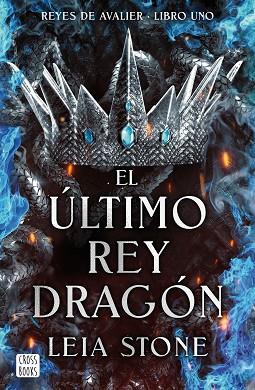 ULTIMO REY DRAGÓN, EL | 9788408283546 | STONE, LEIA | Llibreria Huch - Llibreria online de Berga 