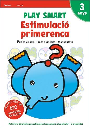 PLAY SMART ESTIMULACIÓ PRIMERENCA 3 ANYS | 9788447944101 | EQUIP GAKKEN | Llibreria Huch - Llibreria online de Berga 