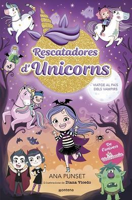 RESCATADORES D'UNICORNS 5 - VIATGE AL PAÍS DELS VAMPIRS | 9788410050006 | PUNSET, ANA | Llibreria Huch - Llibreria online de Berga 