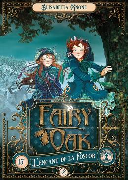 FAIRY OAK 2. L'ENCANT DE LA FOSCOR | 9788419004017 | GNONE, ELISABETTA | Llibreria Huch - Llibreria online de Berga 