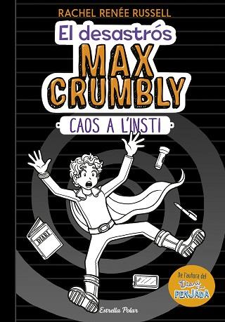 DESASTRÓS MAX CRUMBLY. CAOS A L'INSTI, EL | 9788491375012 | RUSSELL, RACHEL RENÉE | Llibreria Huch - Llibreria online de Berga 