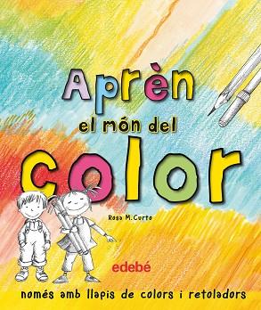 APREN EL MON DEL COLOR | 9788468329604 | CURTO, ROSA Mª | Llibreria Huch - Llibreria online de Berga 