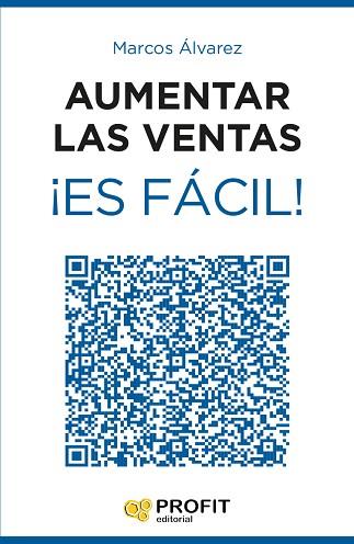 AUMENTAR LAS VENTAS ES FACIL | 9788416115815 | ALVAREZ, MARCOS | Llibreria Huch - Llibreria online de Berga 