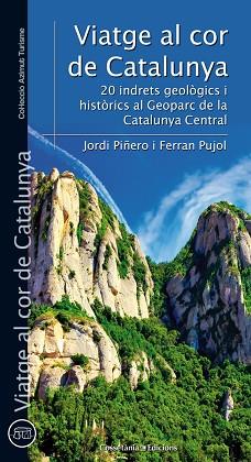 VIATGE AL COR DE CATALUNYA | 9788490344095 | PIÑERO SUBIRANA, JORDI/PUJOL FERRER, FERRAN | Llibreria Huch - Llibreria online de Berga 