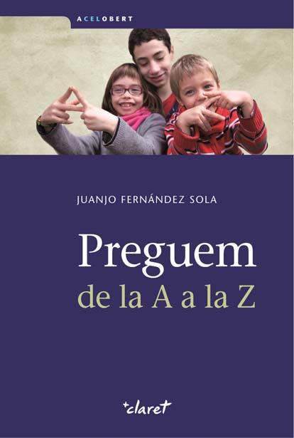 PREGUEM DE LA A A LA Z | 9788498466478 | FERNANDEZ SOLA, JUANJO | Llibreria Huch - Llibreria online de Berga 