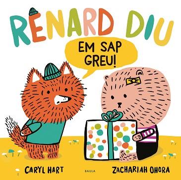 RENARD DIU EM SAP GREU! | 9788447948925 | HART, CARYL | Llibreria Huch - Llibreria online de Berga 