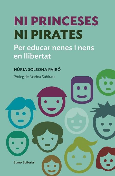 NI PRINCESES NI PIRATES : PER EDUCAR NENES I NENS EN LLIBERT | 9788497665759 | SOLSONA I PAIRO, NURIA [VER TITULOS] | Llibreria Huch - Llibreria online de Berga 