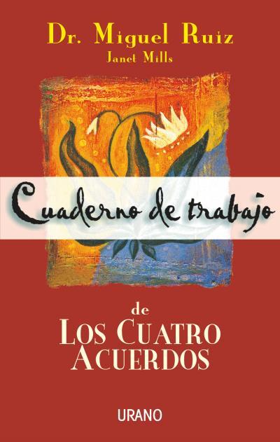 CUADERNO DE TRABAJO DE LOS CUATRO ACUERDOS | 9788479533922 | RUIZ, MIGUEL & JANET MILLS/RUIZ, MIGUEL | Llibreria Huch - Llibreria online de Berga 