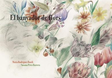 BANYADOR DE FLORS, EL | 9788494611285 | RODRIGUEZ BOSCH, MARTA [VER TITULOS] | Llibreria Huch - Llibreria online de Berga 