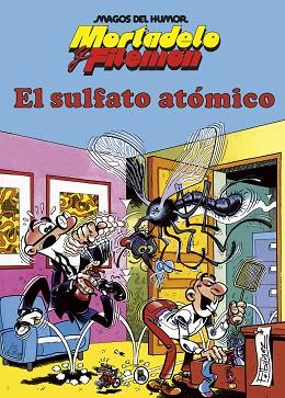 MORTADELO Y FILEMÓN. EL SULFATO ATÓMICO (MAGOS DEL HUMOR 1) | 9788402429308 | IBÁÑEZ, FRANCISCO | Llibreria Huch - Llibreria online de Berga 