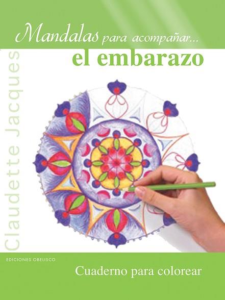 MANDALAS PARA ACOMPAÑAR-- EL EMBARAZO | 9788416192199 | JACQUES, CLAUDETTE | Llibreria Huch - Llibreria online de Berga 