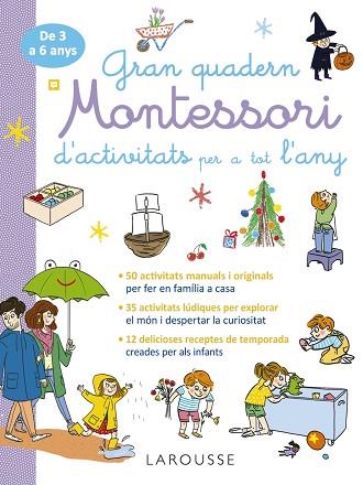 GRAN QUADERN MONTESSORI D'ACTIVITATS PER A TOT L'ANY | 9788419739995 | ÉDITIONS LAROUSSE | Llibreria Huch - Llibreria online de Berga 