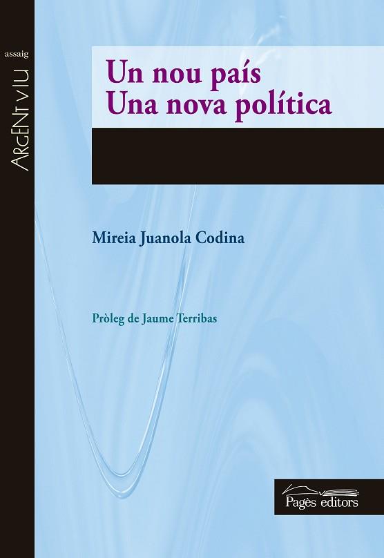 UN NOU PAIS. UNA NOVA POLITICA | 9788499756592 | JUANOLA CODINA, MIREIA [VER TITULOS] | Llibreria Huch - Llibreria online de Berga 