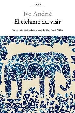 ELEFANTE DEL VISIR, EL | 9788416461097 | ANDRIC, IVO (1892-1975) [VER TITULOS] | Llibreria Huch - Llibreria online de Berga 