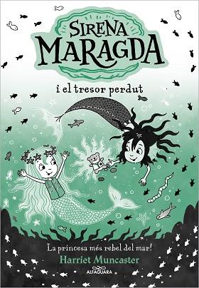 SIRENA MARAGDA I EL TRESOR PERDUT, LA | 9788419688569 | MUNCASTER, HARRIET | Llibreria Huch - Llibreria online de Berga 