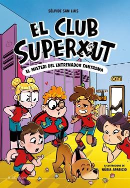 EL CLUB SUPERXUT 3 - EL MISTERI DE L'ENTRENADOR FANTASMA | 9788419910325 | SAN LUIS, SÉLPIDE | Llibreria Huch - Llibreria online de Berga 